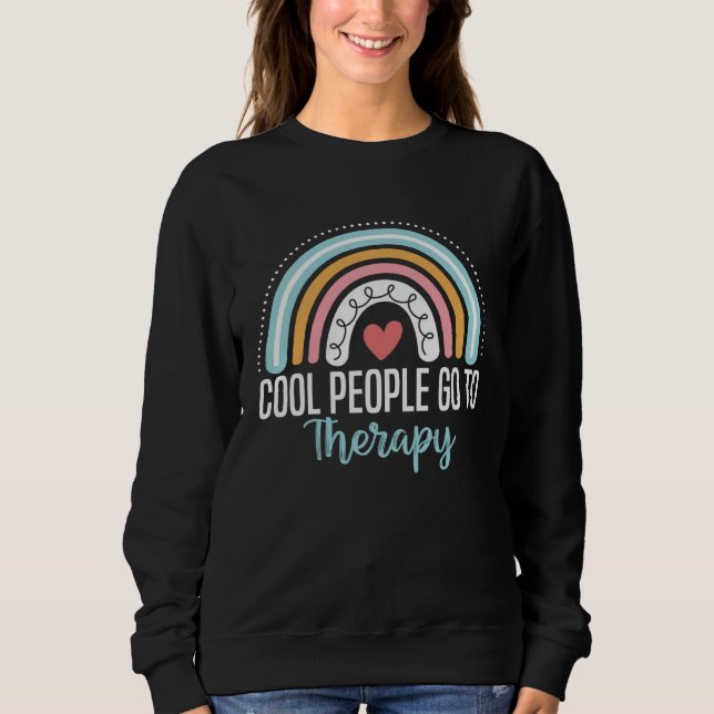 Cool People Go To Therapy Awareness Mental Health  Sweatshirt (Vorderseite)