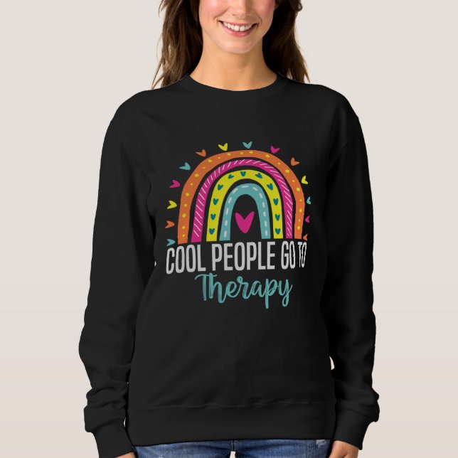 Cool People Go To Therapy Awareness Mental Health  Sweatshirt (Vorderseite)