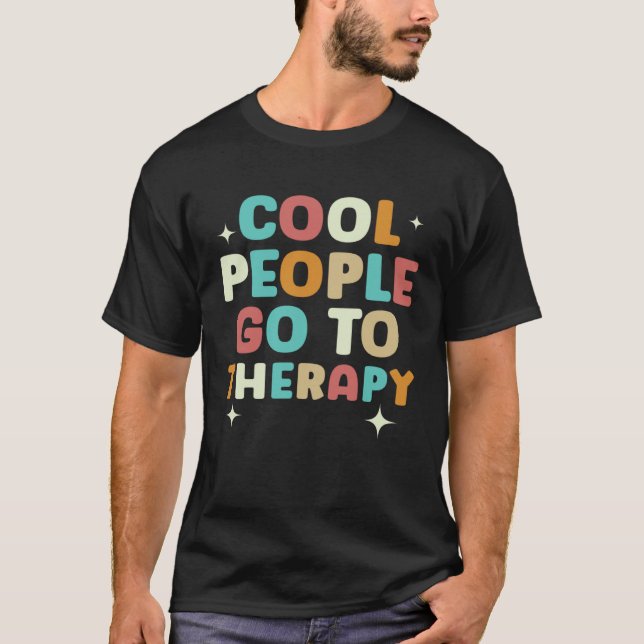 Cool People Go To Therapy Suicide Awareness Mental T-Shirt (Vorderseite)