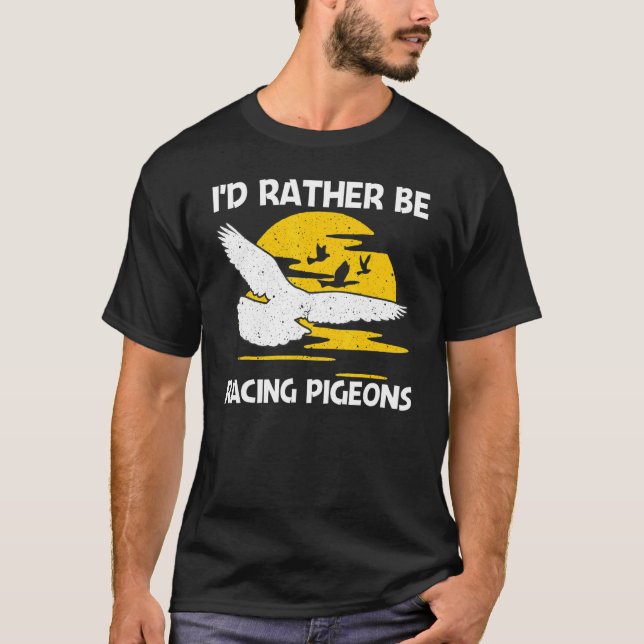 Cool Pigeon Racing For Men Women Homing Pigeon Rac T-Shirt (Vorderseite)