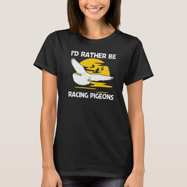 Cool Pigeon Racing For Men Women Homing Pigeon Rac T-Shirt (Vorderseite)
