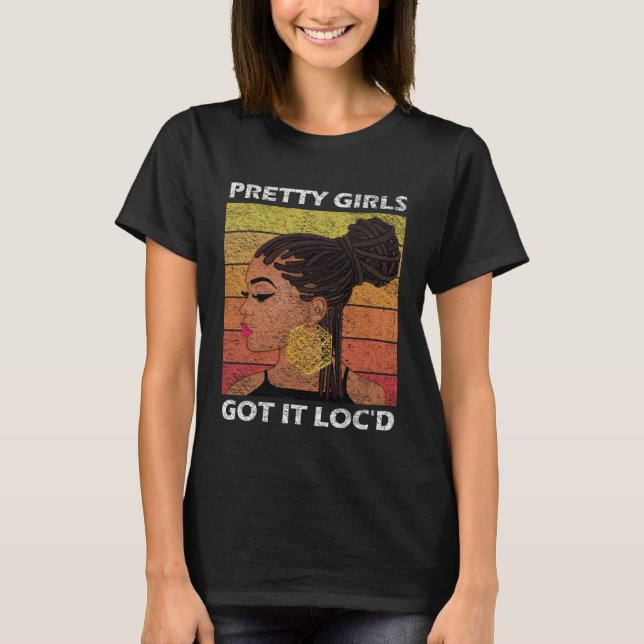 Cool Pretty Girls Got It Loc d  Melanin Afro T-Shirt (Vorderseite)