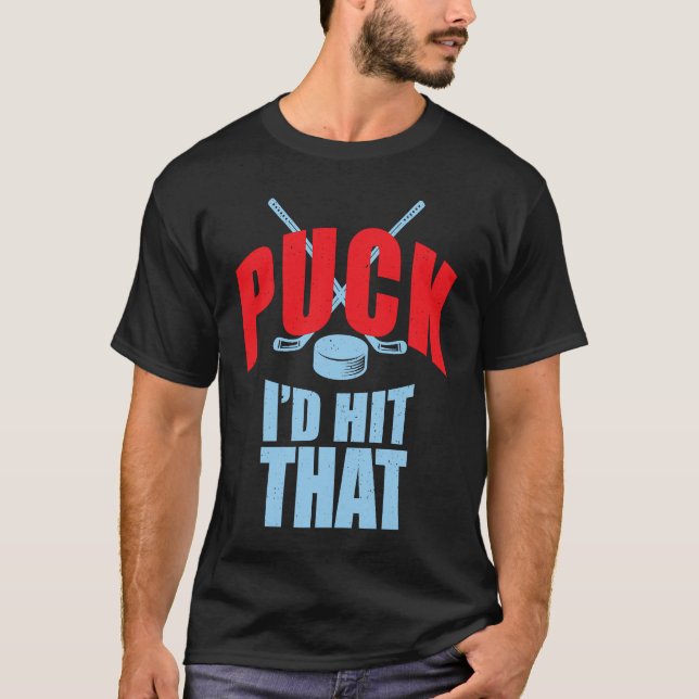 Cool Puck I'd Hit That Hockey Puck Collectors T-Shirt (Vorderseite)