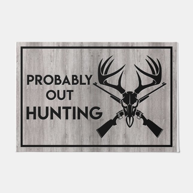 Cool Quotes Mat, Probaly Out Hunting Doormat Fußmatte (Vorderseite)