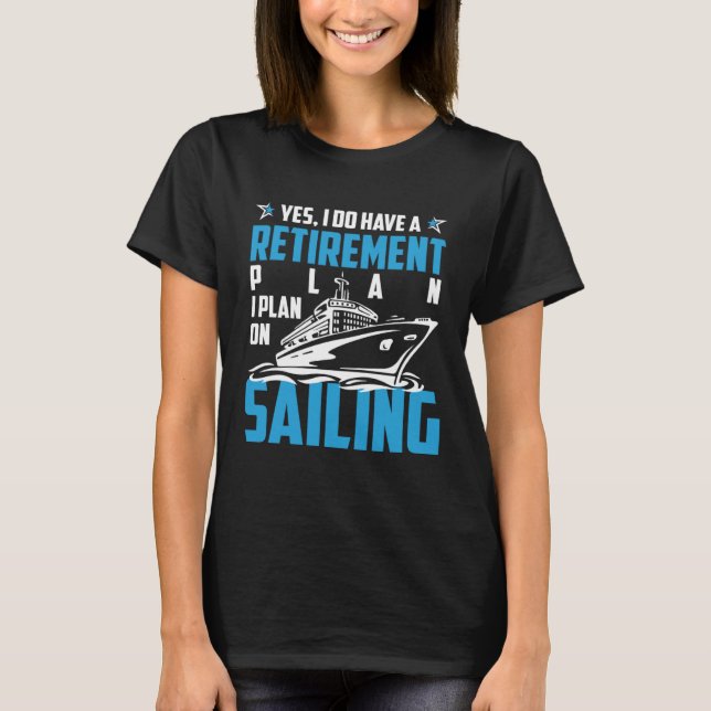 Cool RETIREMENT plan SAILING T-Shirt (Vorderseite)