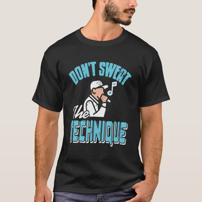 Cool Retro Don't Sweat The Technique HIPHOP Rapper T-Shirt (Vorderseite)