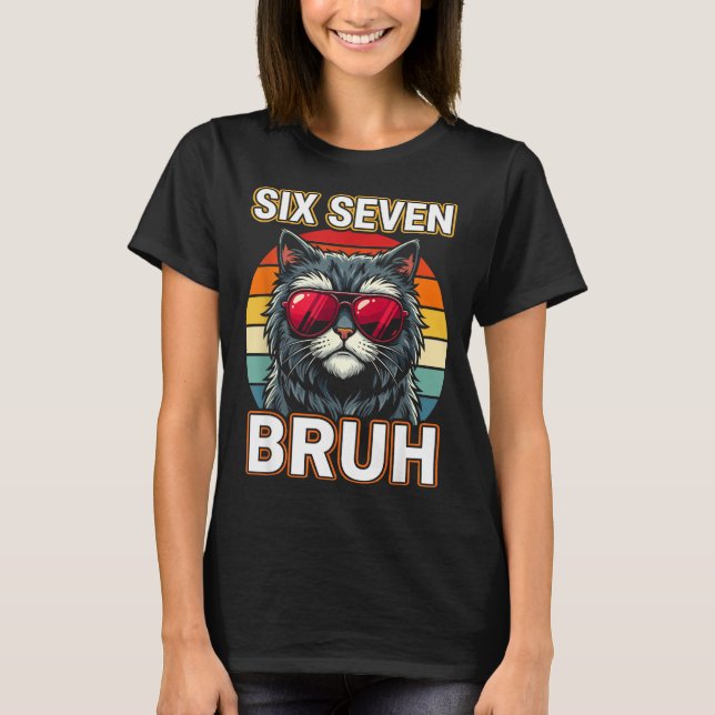 Cool Retro Six Seven Bruh Cat Sungles Meme 67  T-Shirt (Vorderseite)