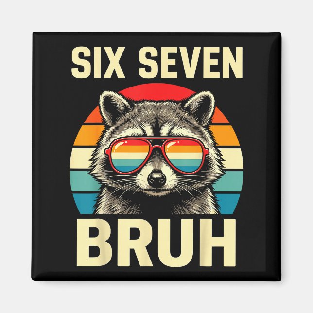 Cool Retro Six Seven Bruh Raccoon Sungles Meme 67  Magnet (Vorne)
