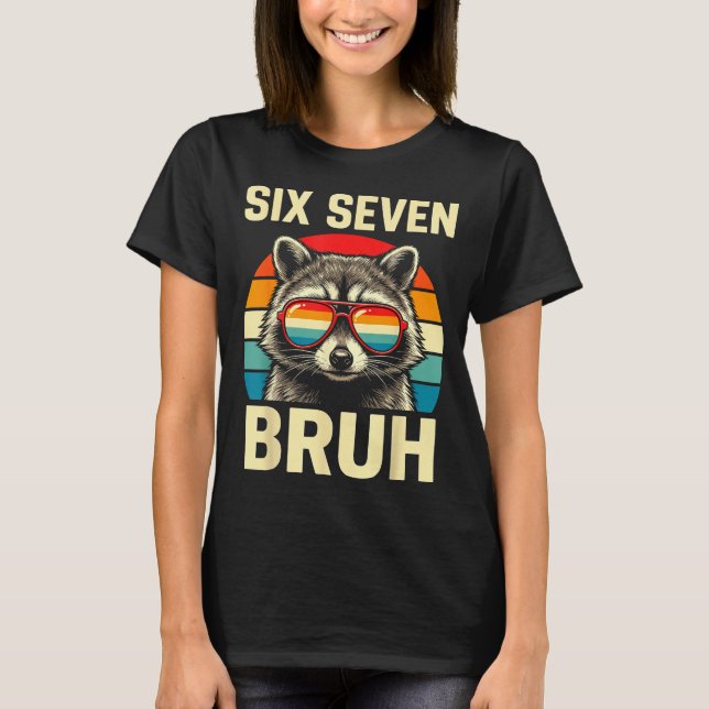 Cool Retro Six Seven Bruh Raccoon Sungles Meme 67  T-Shirt (Vorderseite)
