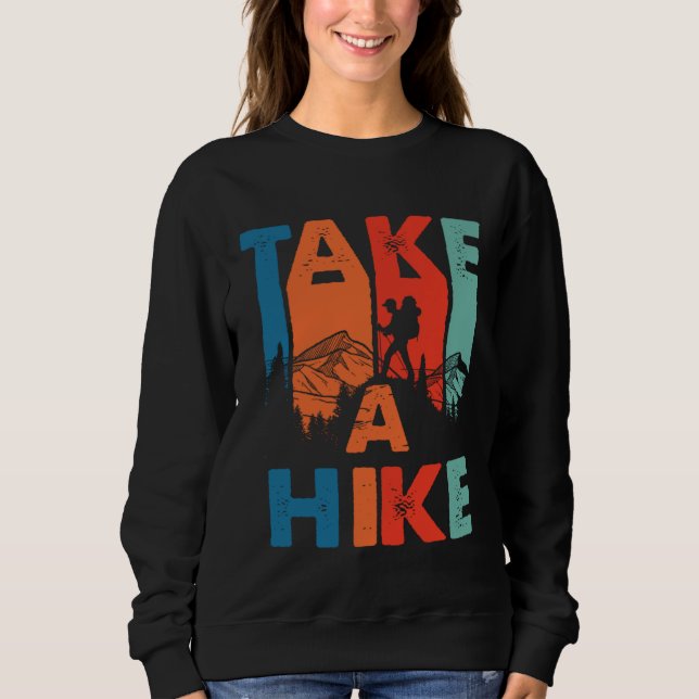 Cool Retro Take A Hike Mountain Climber Hiking Tra Sweatshirt (Vorderseite)