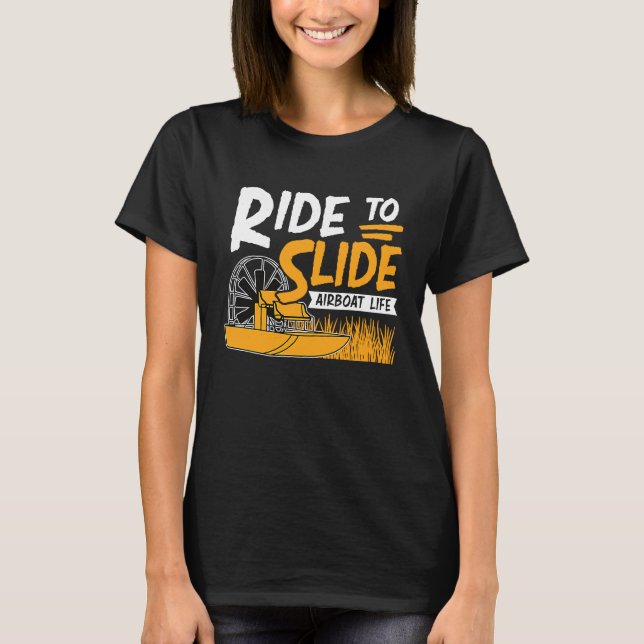 Cool Ride To Slide Aiboat Life For Swamp Boater Ai T-Shirt (Vorderseite)