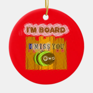 Cool Romantischer Witz I Miss You Ich bin gelangwe Keramikornament