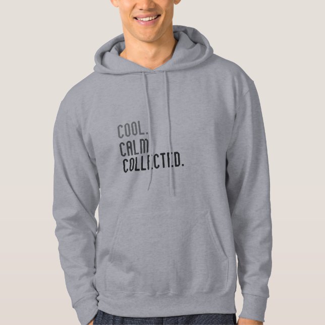 cool. Ruhe. gesammelt Hoodie (Vorderseite)
