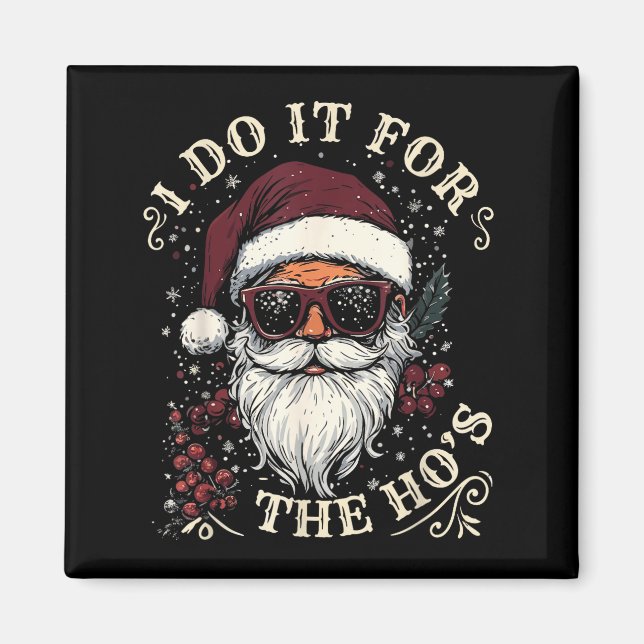 Cool Santa With Sungles I Do It For The Ho´s Chris Magnet (Vorne)