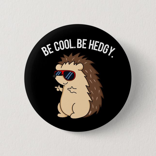Cool sein, hedgy Funny Igel Pun Dark BG Button (Vorderseite)