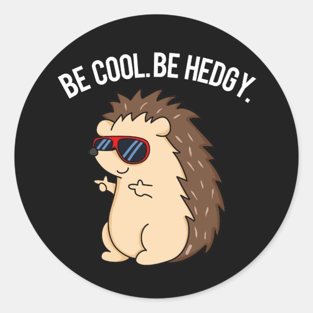 Cool sein, hedgy Funny Igel Pun Dark BG Runder Aufkleber (Vorderseite)