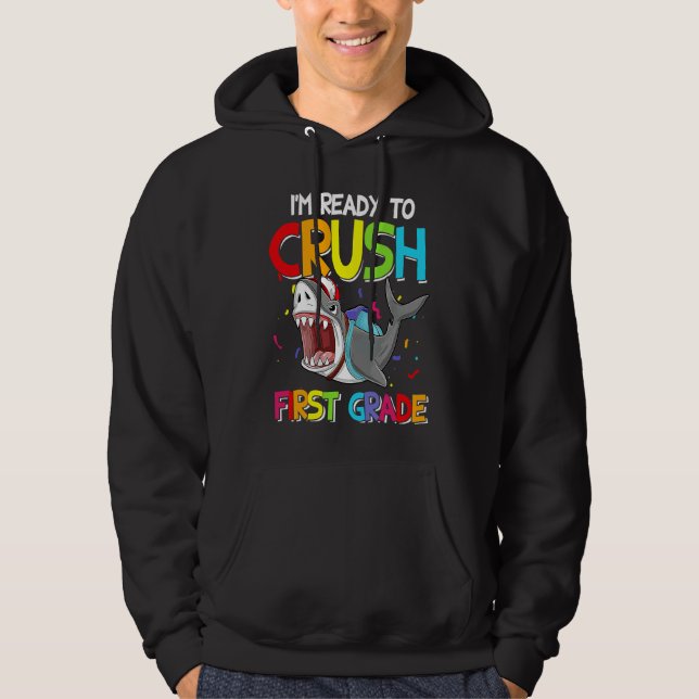 Cool Shark I'm Ready To Crush First Grade Student  Hoodie (Vorderseite)