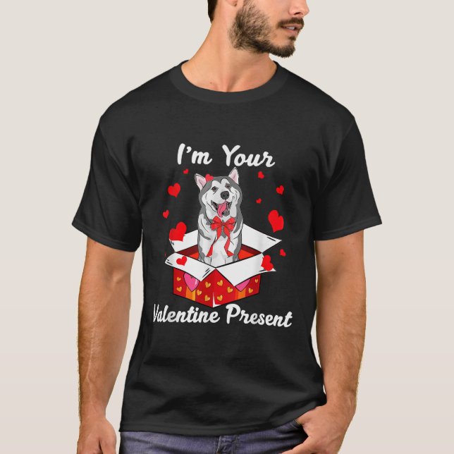 Cool Siberian Husky I M Your Valentine Day Present T-Shirt (Vorderseite)