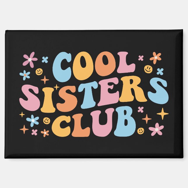 Cool Sisters Club III Magnet (Vorderseite)