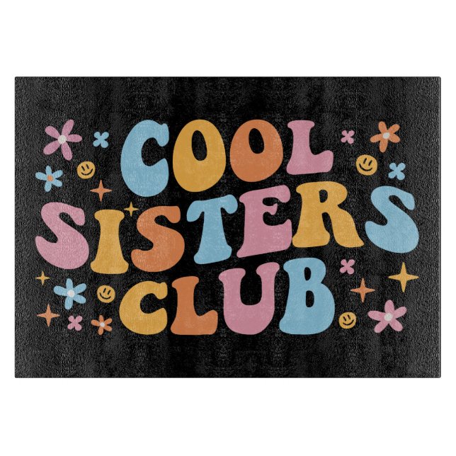 Cool Sisters Club III Schneidebrett (Vorderseite)