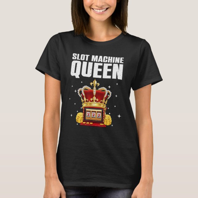 Cool Slot Machine Queen For Women Girls Casino Gam T-Shirt (Vorderseite)