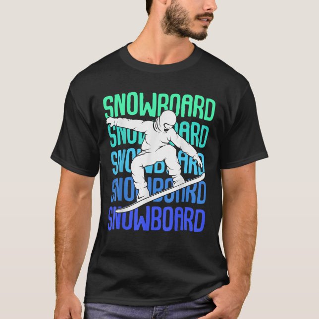 Cool Snowboarder Apparel Gift Ideas Snowboarding B T-Shirt (Vorderseite)