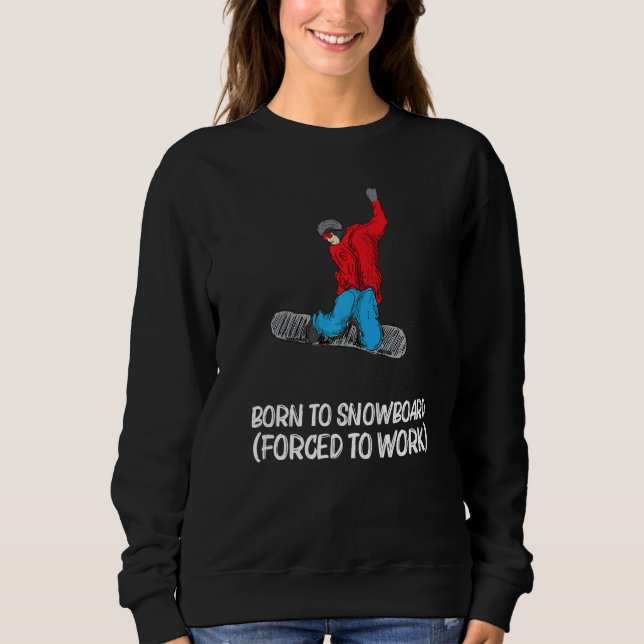 Cool Snowboarding For Men Women Snowboard Snow Win Sweatshirt (Vorderseite)