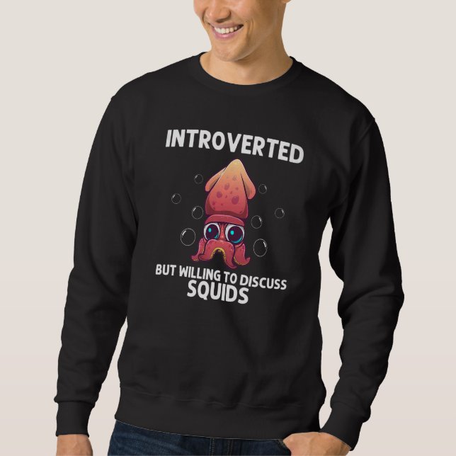 Cool Squid For Men Women Octopus Biology Sea Anima Sweatshirt (Vorderseite)