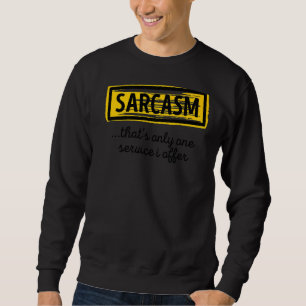 Cool Statement Sarcasm Witty Phantastisch Joke Hum Sweatshirt
