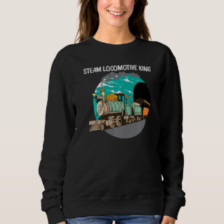 Cool Steam Locomotive For Men Dad Boys Railroad Tr Sweatshirt