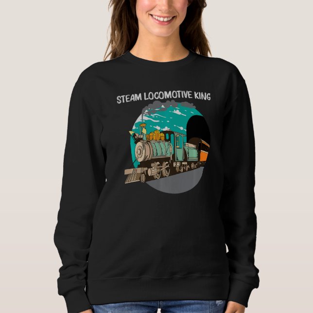Cool Steam Locomotive For Men Dad Boys Railroad Tr Sweatshirt (Vorderseite)