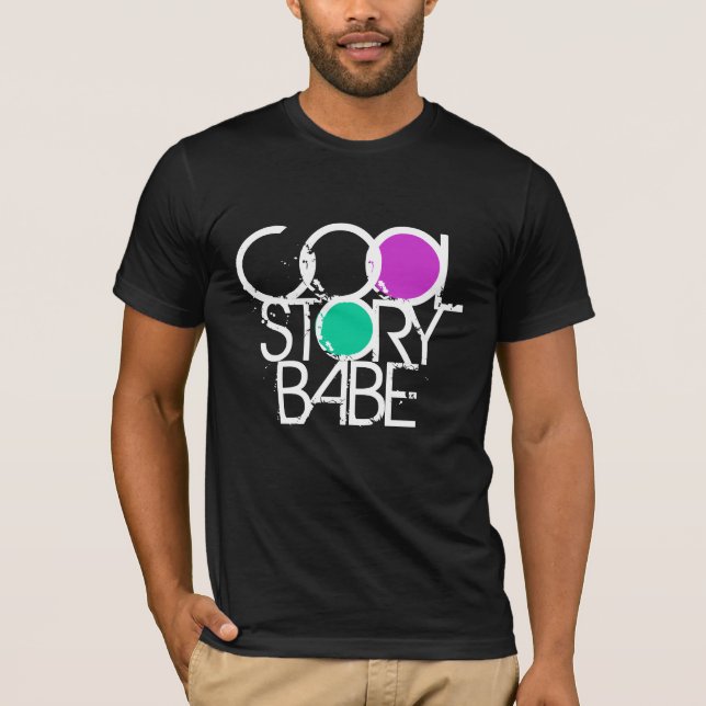 Cool Story Babe T-Shirt (Vorderseite)
