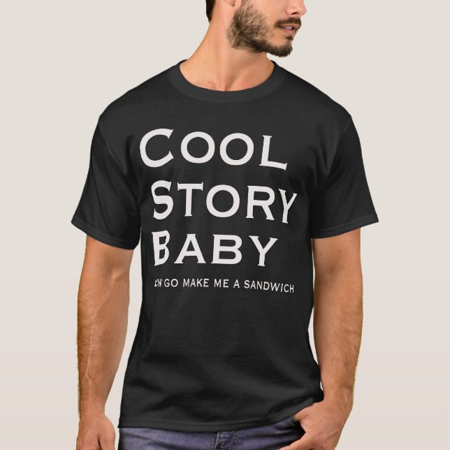 Cool Story Baby Go macht mir ein Sandwich T-Shirt (Vorderseite)