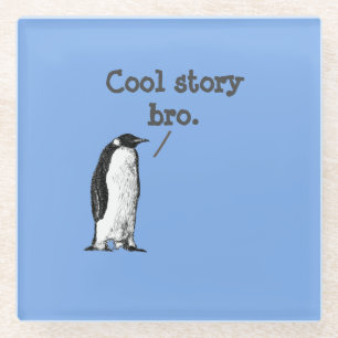 "Cool story bro" Alberner Pinguin Glasuntersetzer