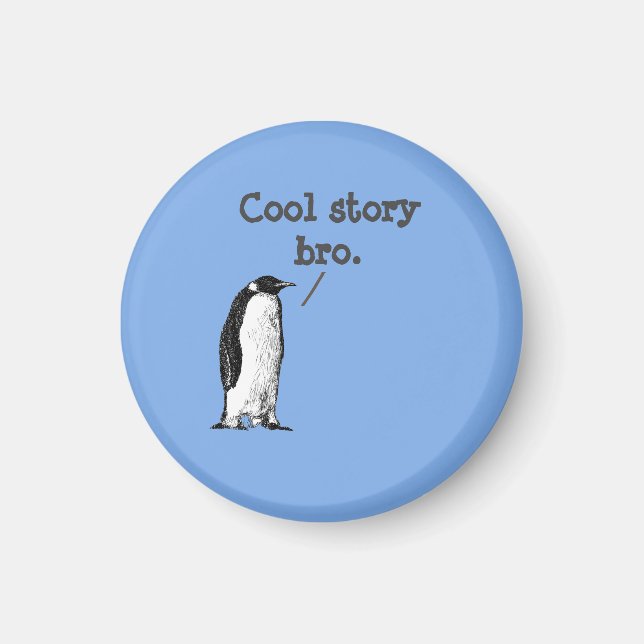 "Cool story bro" Alberner Pinguin Magnet (Vorne)