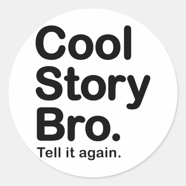 Cool Story Bro. Aufkleber (Vorderseite)
