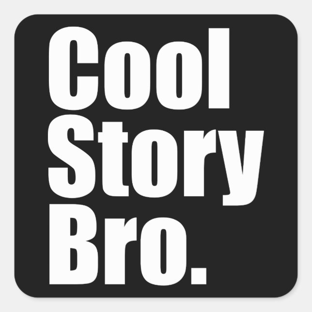Cool Story Bro. Aufkleber (Vorderseite)