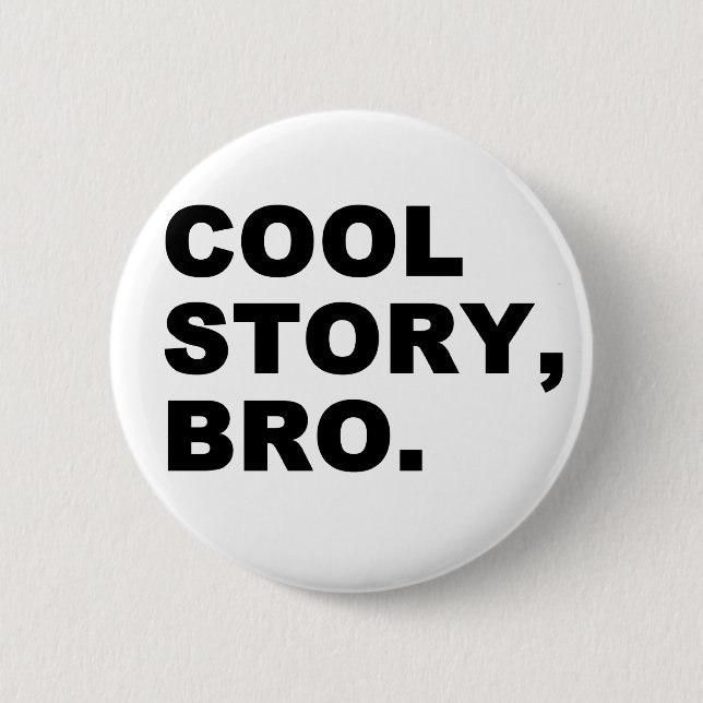 Cool Story Bro Button (Vorderseite)