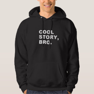 Cool Story Bro Hoodie