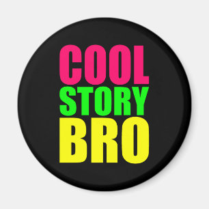 Cool Story Bro in Neon Style Farben Magnet