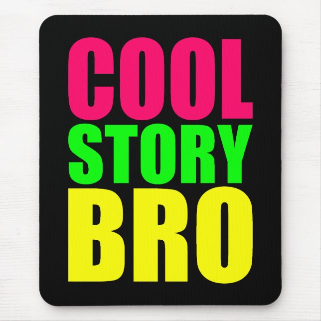 Cool Story Bro in Neon Style Farben Mousepad (Vorne)