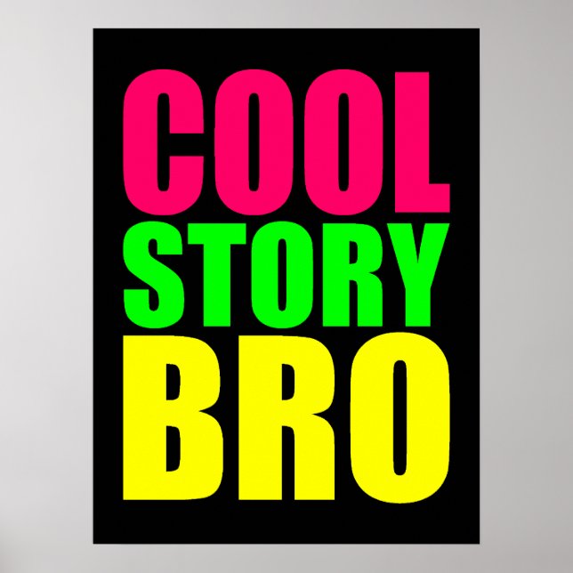 Cool Story Bro in Neon Style Farben Poster (Vorne)
