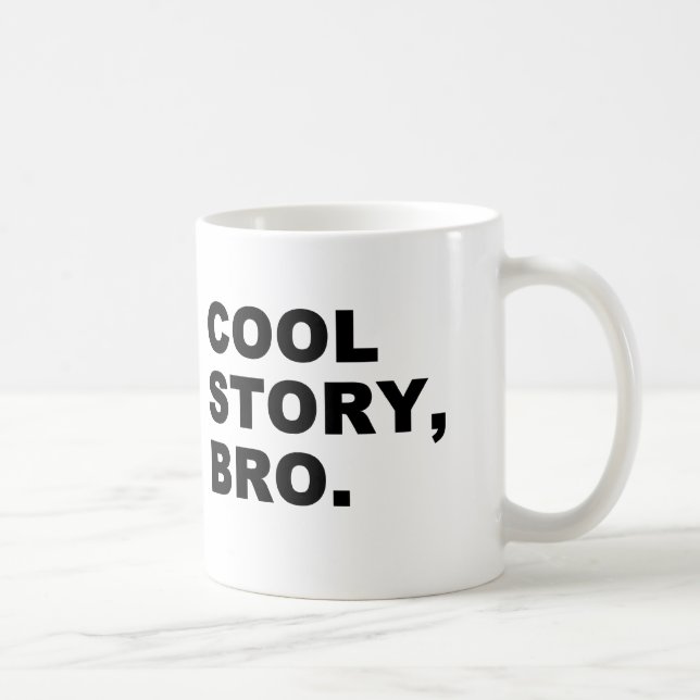 Cool Story Bro Kaffeetasse (Rechts)