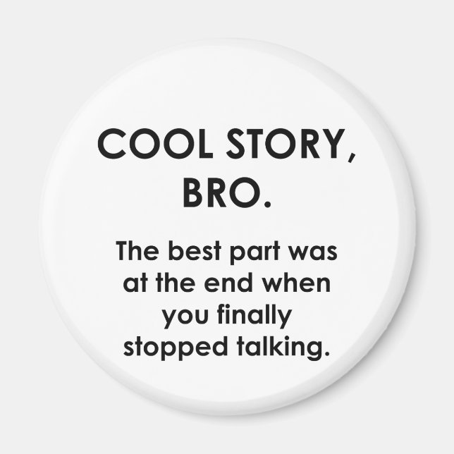 Cool Story, Bro Magnet (Vorne)