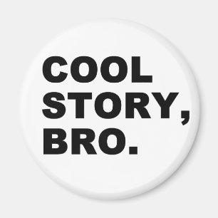 Cool Story Bro Magnet