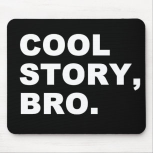 Cool Story Bro Mousepad