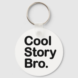 Cool Story Bro Schlüsselanhänger
