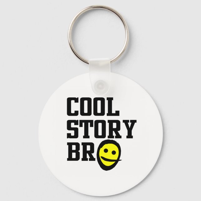 Cool Story Bro Schlüsselanhänger (Vorderseite)