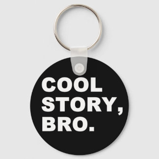 Cool Story Bro Schlüsselanhänger