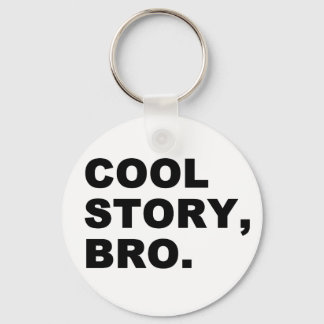Cool Story Bro Schlüsselanhänger